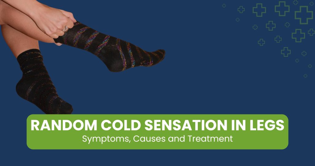 Random Cold Sensation in Legs — Causes and Treatments