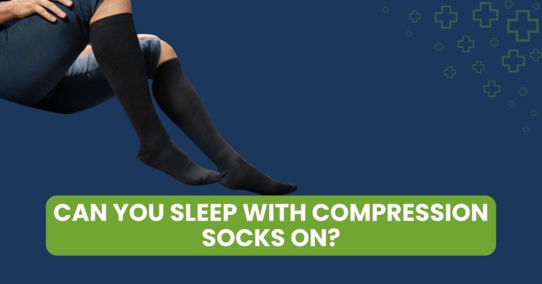Can You Sleep with Compression Socks on?